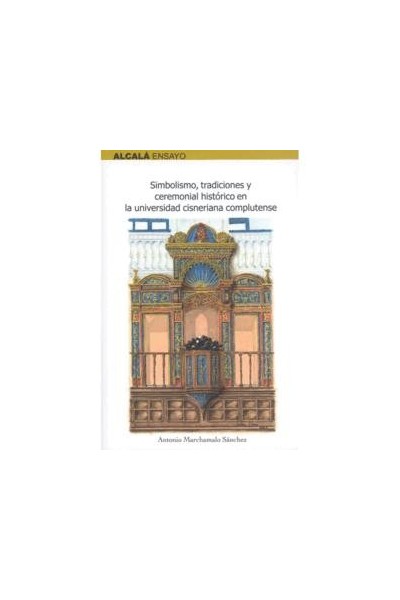 Simbolismo, tradiciones y ceremonial histórico en la universidad cisneriana complutense